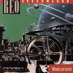 REO Speedwagon - Wheels Are Turnin'
